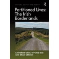 thumbnail image 1 of Heritage, Culture, and Identity Partitioned Lives: The Irish Borderlands, (Hardcover), 1 of 1
