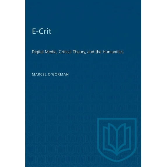 Heritage: E-Crit: Digital Media, Critical Theory, and the Humanities (Paperback)