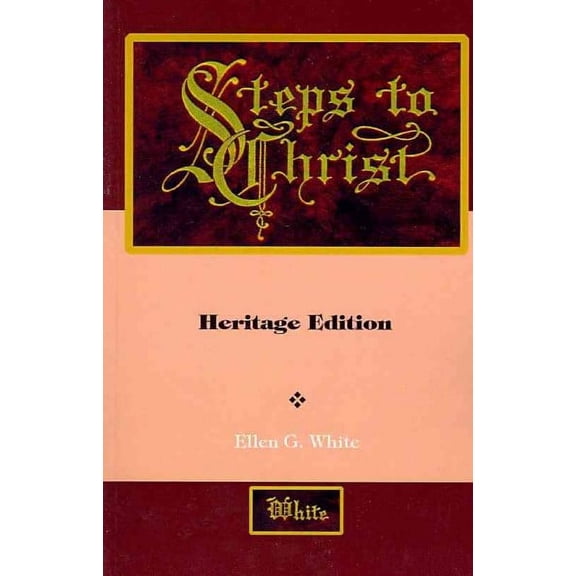 Heritage Edition: Steps to Christ: Illustrated (Paperback)