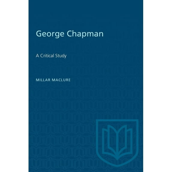 Heritage George Chapman: A Critical Study, (Paperback)