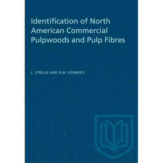 Heritage: Identification of North American Commercial Pulpwoods and Pulp Fibres (Paperback)