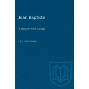 Heritage Jean Baptiste A Story of French Canada Paperback
