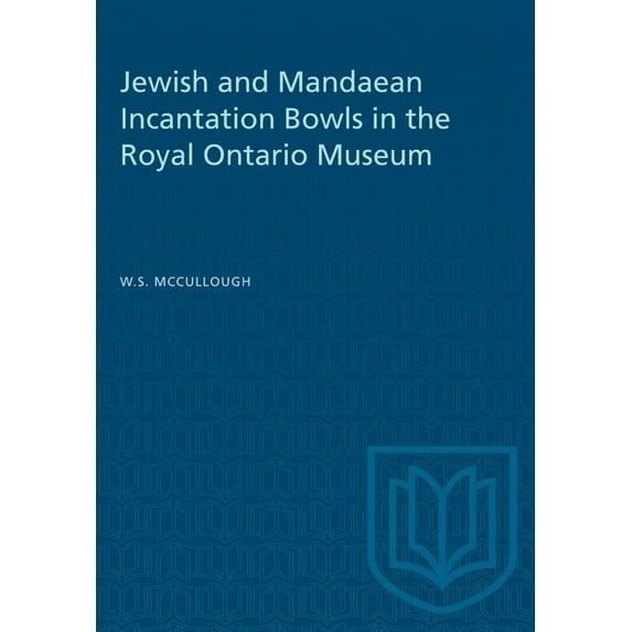 Heritage Jewish and Mandaean Incantation Bowls in the Royal Ontario Museum, (Paperback)