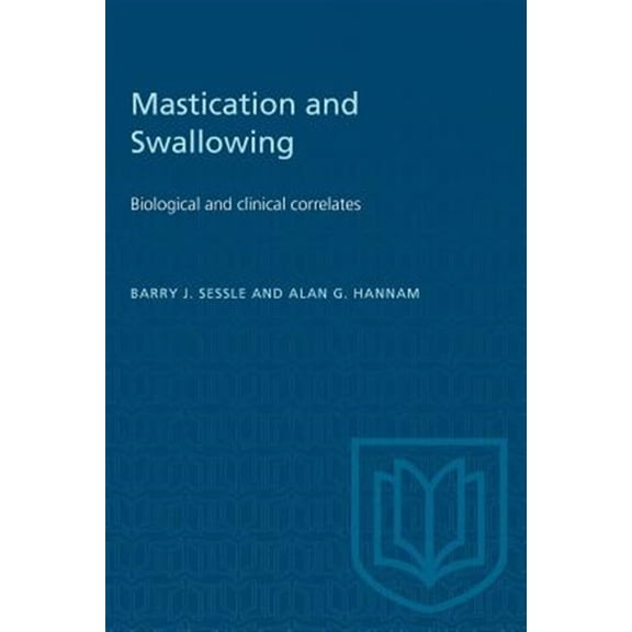 Pre-Owned Heritage: Mastication and Swallowing: Biological and clinical correlates (Paperback)