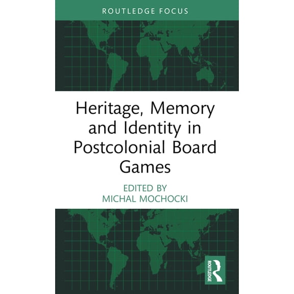 Heritage, Memory and Identity in Postcolonial Board Games, (Paperback)