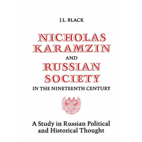 Heritage Nicholas Karamzin and Russian Society in the Nineteenth Century: A Study in Russian Political and Historical Thought, (Paperback)