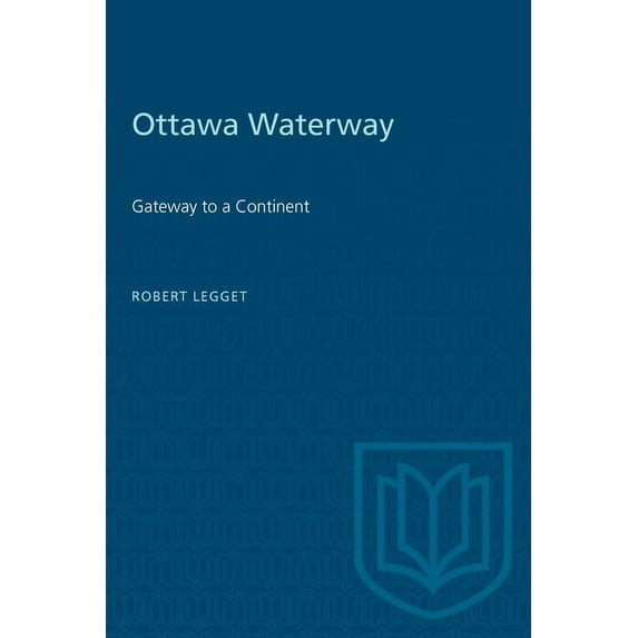 Heritage Ottawa Waterway: Gateway to a Continent, (Paperback)