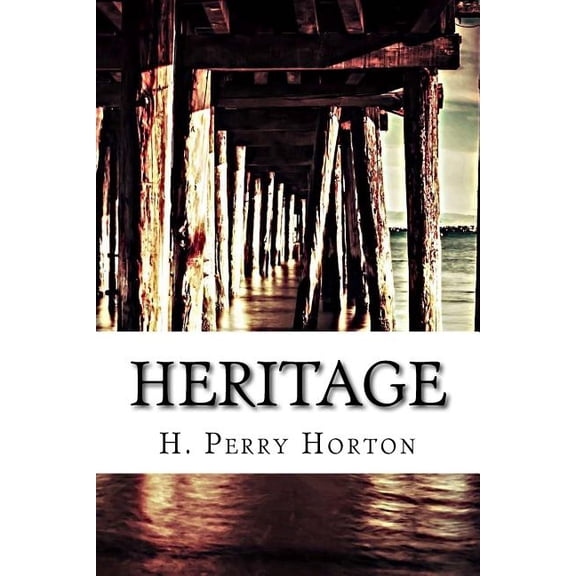 Heritage Paperback 1517588839 9781517588830 H. Perry Horton