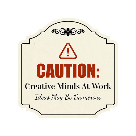 Heritage Plus Caution: Creative Minds At Work – Ideas May Be Dangerous Wall or Door Sign | Funny Warning Decor - Small