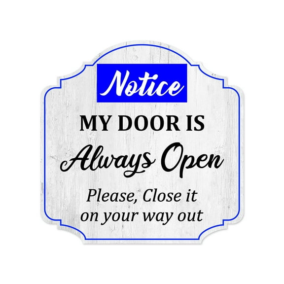 Heritage Plus Notice My Door Is Always Open Please, Close It On Your Way Out Wall or Door Sign | Funny Home Decor - Small