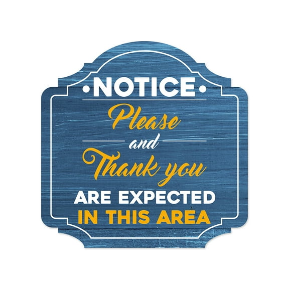 Heritage Plus Notice Please And Thank You Are Expected In This Area Wall or Door Sign | Funny Home Decor- Small