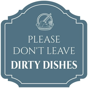 Heritage Plus Please Don't Leave Dirty Dishes In This Sink Wall or Door Sign | Home & Office Decor - Large