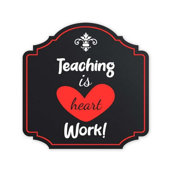 Heritage Plus Teaching Is Heart Work! Wall or Door Sign | Funny Classroom Decor - Small