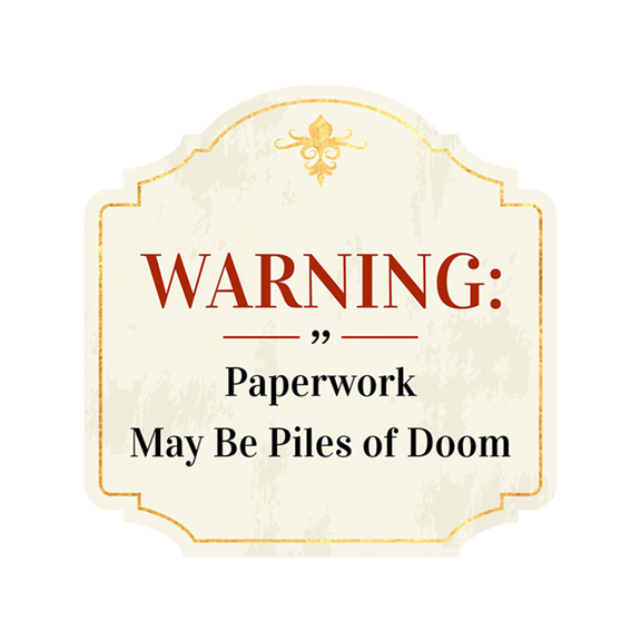 Heritage Plus Warning: Paperwork May Be Piles Of Doom Wall or Door Sign | Funny Warning Decor - Medium