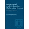 thumbnail image 1 of Heritage: Proceedings of the Fifth Canadian Mathematical Congress: University of Montreal, 1961 (Paperback), 1 of 1