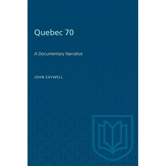 Heritage Quebec 70: A Documentary Narrative, (Paperback)