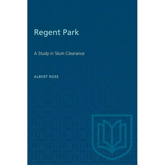 Heritage: Regent Park: A Study in Slum Clearance (Paperback)