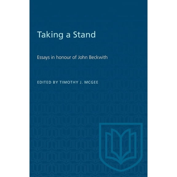 Heritage Taking a Stand: Essays in Honour of John Beckwith, (Paperback)