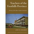 thumbnail image 1 of Heritage Teachers of the Foothills Province: The Story of the Alberta Teachers' Association, (Paperback), 1 of 1
