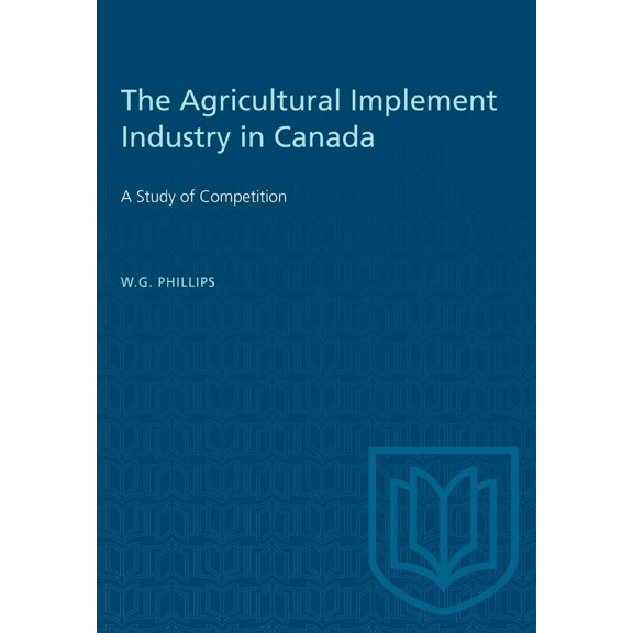 Heritage: The Agricultural Implement Industry in Canada (Paperback)