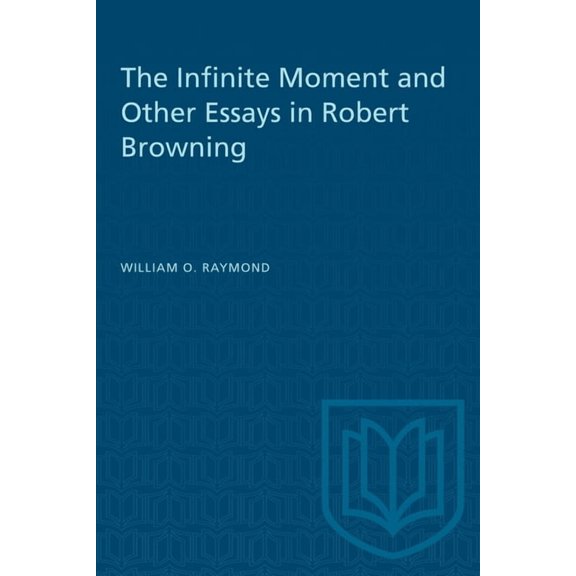 Heritage The Infinite Moment and Other Essays in Robert Browning, (Paperback)