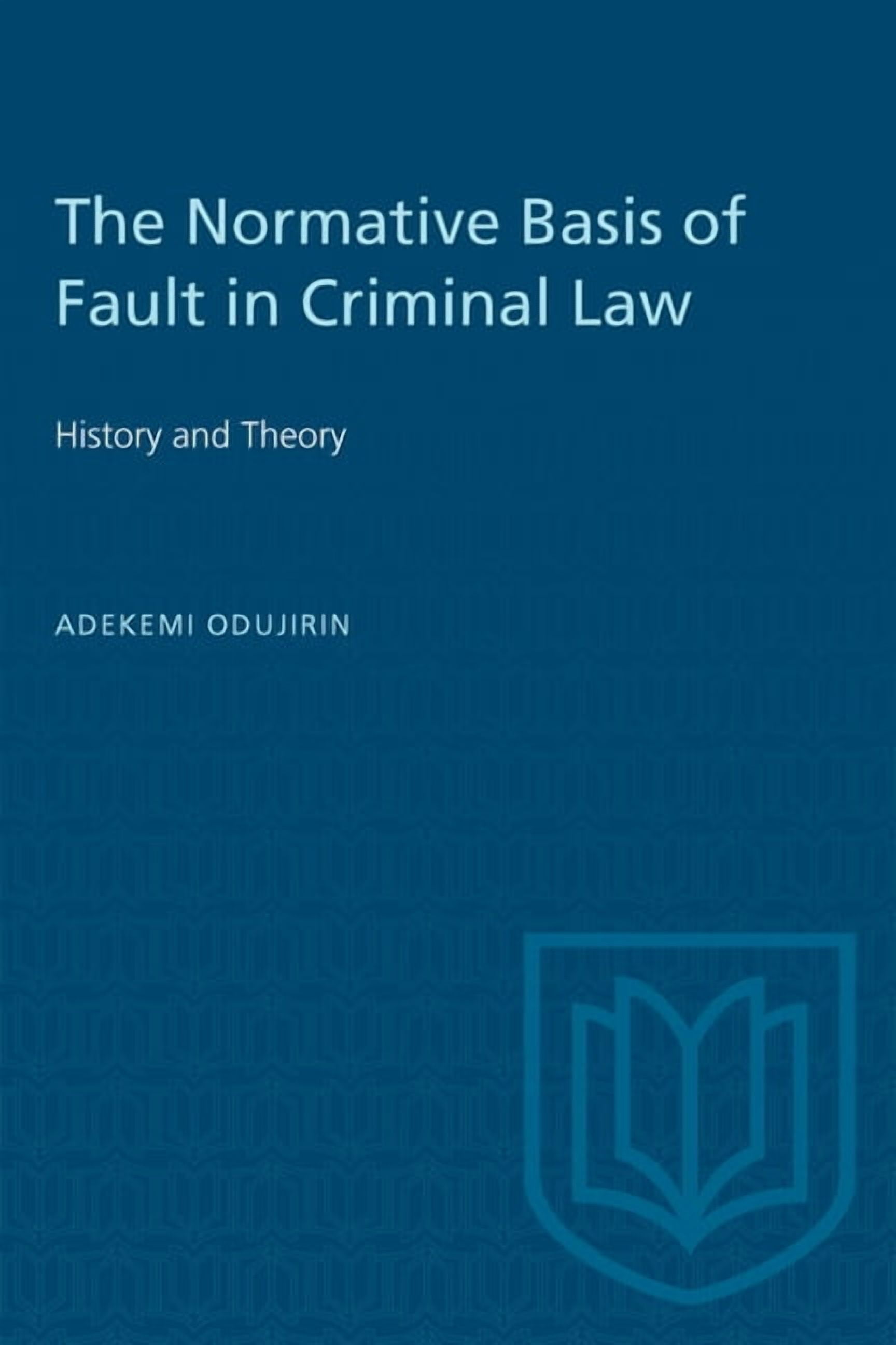 Heritage The Normative Basis of Fault in Criminal: History and Theory ...