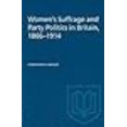 thumbnail image 1 of Heritage Women's Suffrage and Party Politics in Britain, 1866-1914, (Paperback), 1 of 1