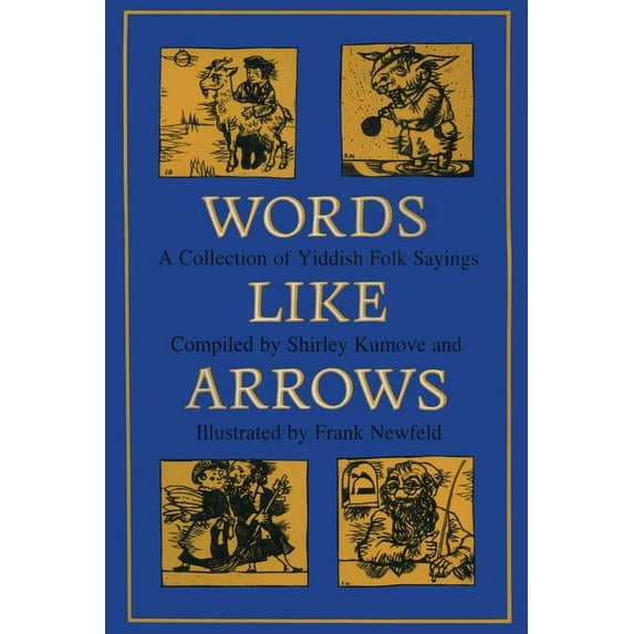 Heritage Words Like Arrows: A Collection of Yiddish Folk Sayings, (Paperback)