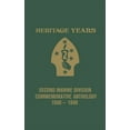 thumbnail image 1 of Heritage Years: 2nd Marine Division Commemorative Anthology 1940 - 1949, (Paperback), 1 of 1