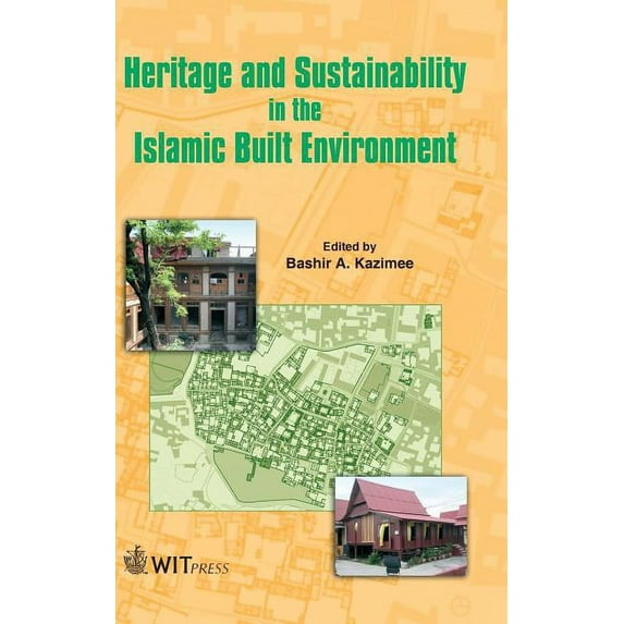 Heritage and Sustainability in the Islamic Built Environment (Hardcover)