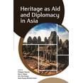 thumbnail image 1 of Heritage as Aid and Diplomacy in Asia, (Paperback), 1 of 1