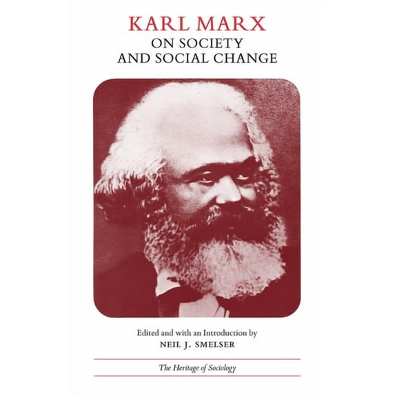 Heritage of Sociology Karl Marx on Society and Social Change: With Selections by Friedrich Engels, (Paperback)