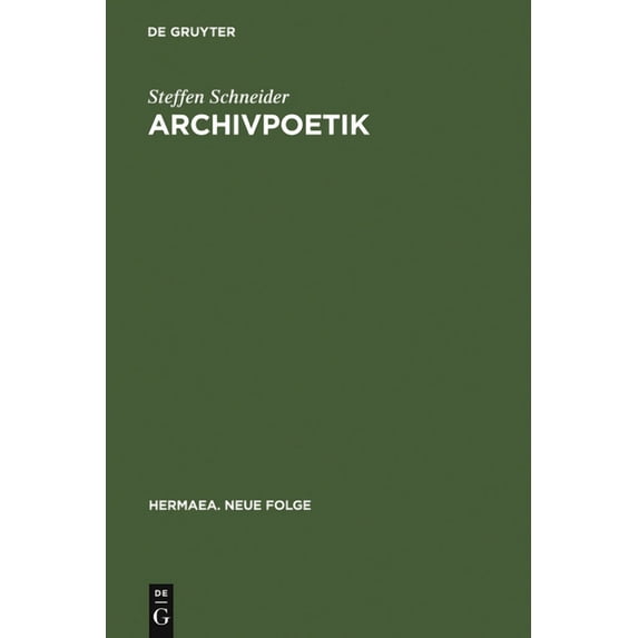 Hermaea. Neue Folge Archivpoetik: Die Funktion Des Wissens in Goethes »Faust II«, Book 108, (Hardcover)