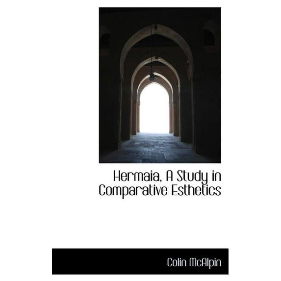 Hermaia, a Study in Comparative Esthetics (Hardcover)