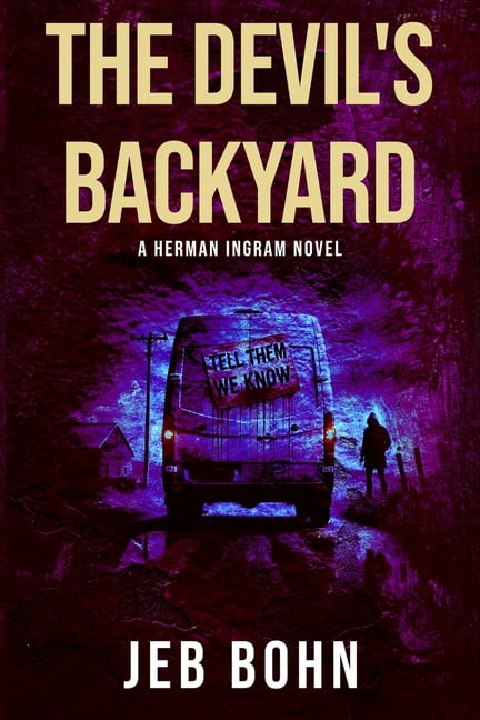 Herman Ingram The Devil's Backyard (Herman Ingram Book Three): An action-packed suspense-thriller with a sense of humor, Book 3, (Paperback)