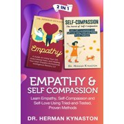 Empathy & Self Compassion 2 in 1 Learn Empathy, Self-Compassion and Self-Love Using Tried-and-Tested, Proven Methods