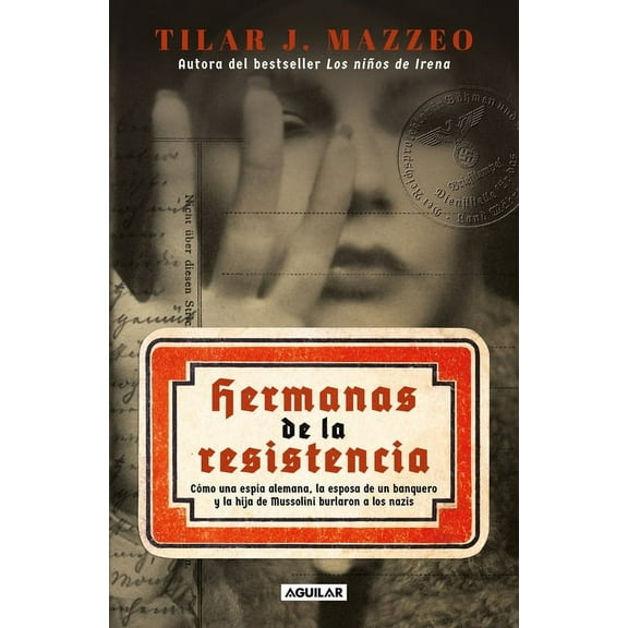 Hermanas de la Resistencia / Sisters in Resistance: How a German Spy, a Banker's Wife, and Mussolini's Daughter Outwitted the Nazis (Paperback)