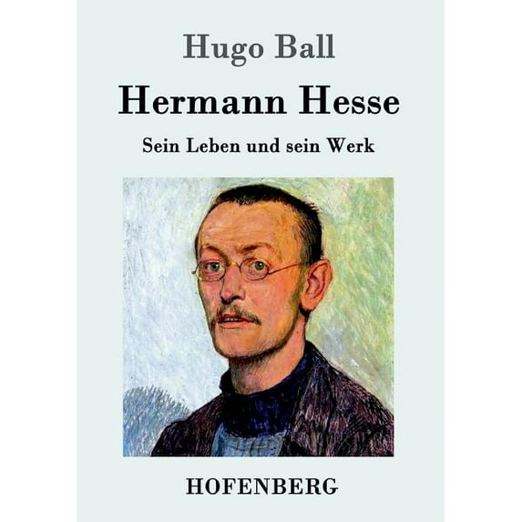 Hermann Hesse : Sein Leben und sein Werk (Paperback)