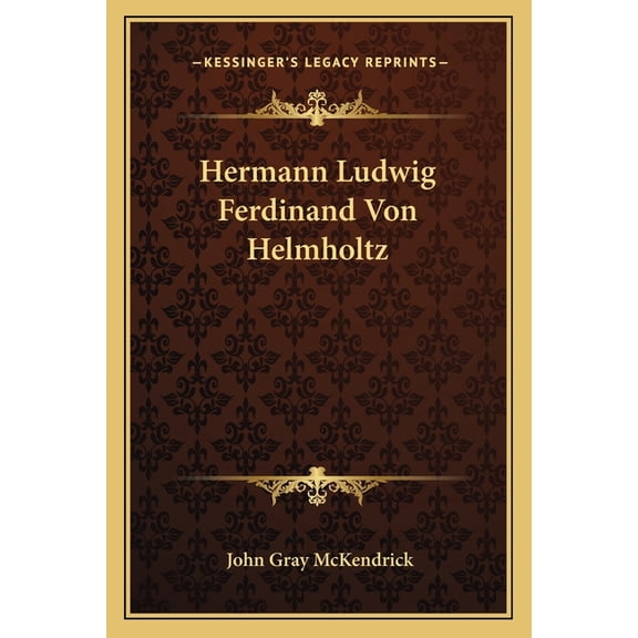 Hermann Ludwig Ferdinand Von Helmholtz (Paperback)
