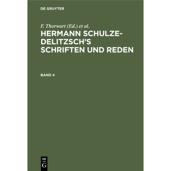 Hermann Schulze-Delitzsch's Schriften Und Reden. Band 4, (Hardcover)