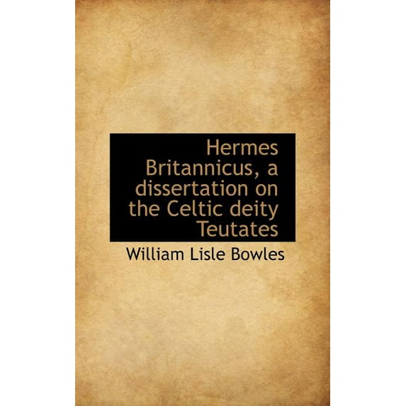 Hermes Britannicus, a Dissertation on the Celtic Deity Teutates (Hardcover)