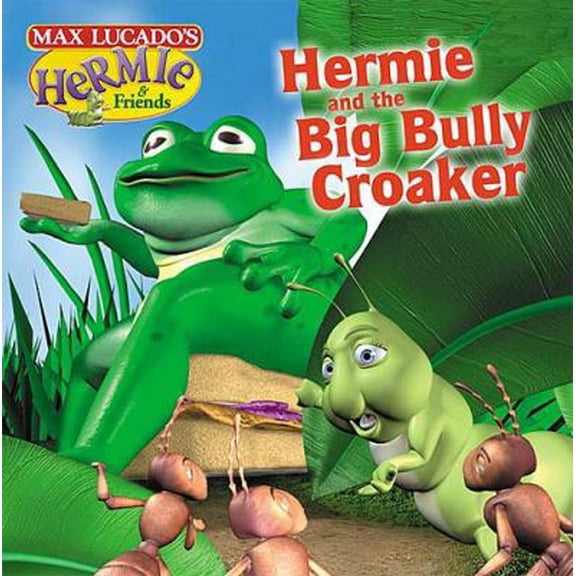 Pre-Owned Hermie and the Big Bully Croaker by Max Lucado (Paperback) JUVENILE FICTION / Animals / Frogs & Toads English