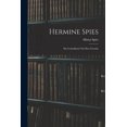 thumbnail image 1 of Hermine Spies: Ein Gedenkbuch Für Ihre Freunde, (Paperback), 1 of 1