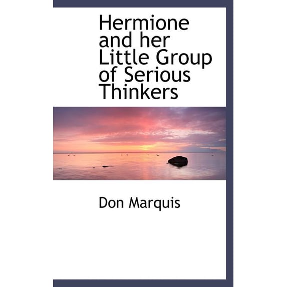 Hermione and Her Little Group of Serious Thinkers (Hardcover)