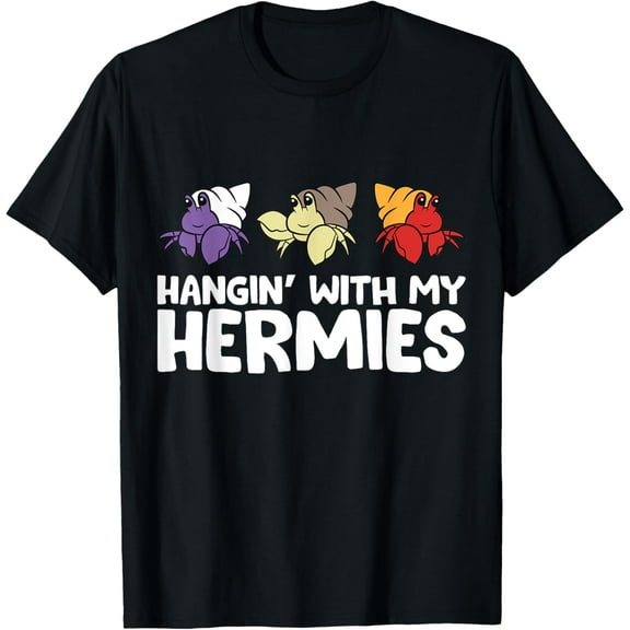 Hermit Crabs Owner Pet Hermit Crabs Hangin With My Hermies T-ShirtMen's and women's gift, black and white T-shirt, size: Extra large S-4XL