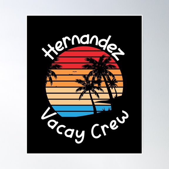 Hernandez Vacay Crew Hernandez Family Vacation Poster Wall Art, Modern Wall Decor, 24x36 UNFRAMED