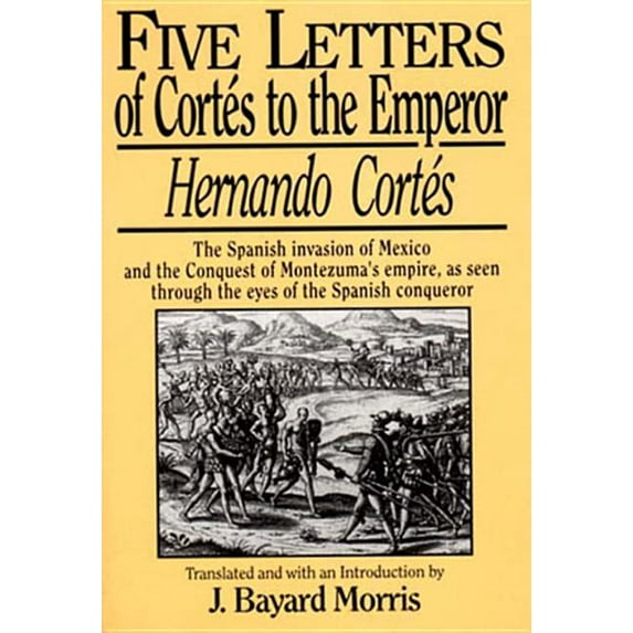 Hernando Cortes: Five Letters, 1519-1526, (Paperback)
