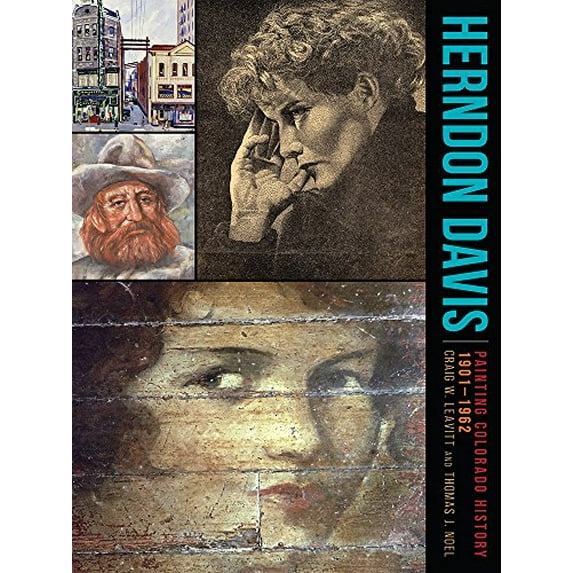 Pre-Owned Herndon Davis: Painting Colorado History, 1901-1962 (Paperback) 1607324199 9781607324195