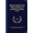 thumbnail image 1 of Herndons Lincoln; the True Story of a Great Life . The History and Personal Recollections of Abraham Lincoln: 2 Paperback 1376657139 9781376657135 William Henry Herndon, Jesse William Weik, 1 of 1