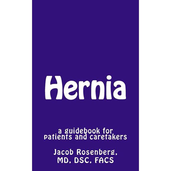 Hernia : A Guidebook for Patients and Caretakers
